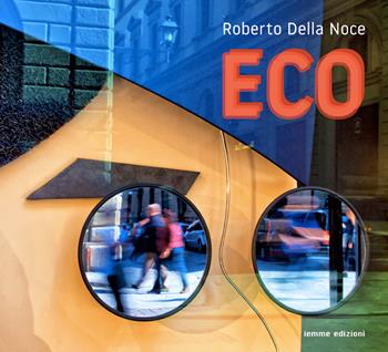 Eco - Roberto Della Noce - Libro Iemme Edizioni 2019, Tempora | Libraccio.it