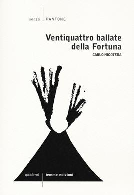 Le ventiquattro ballate della fortuna - Carlo Nicotera - Libro Iemme Edizioni 2020, Senza pantone | Libraccio.it