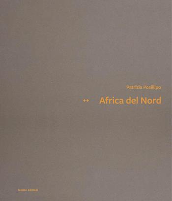 Africa del Nord. Ediz. italiana e inglese - Patrizia Posillipo - Libro Iemme Edizioni 2020 | Libraccio.it