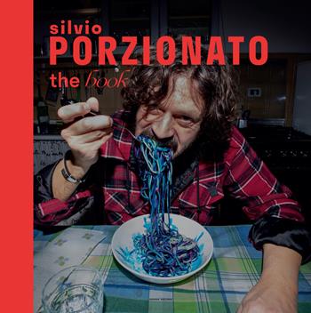 Silvio Porzionato. The book. Ediz. italiana e inglese  - Libro Iemme Edizioni 2022 | Libraccio.it