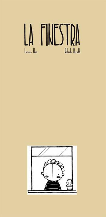 La finestra. Ediz. illustrata - Lorenzo Naia, Roberta Rossetti - Libro VerbaVolant edizioni 2017 | Libraccio.it