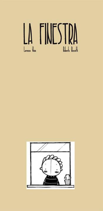 La finestra. Ediz. illustrata - Lorenzo Naia, Roberta Rossetti - Libro VerbaVolant edizioni 2017 | Libraccio.it