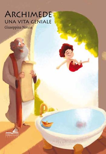 Archimede. Una vita geniale - Giuseppina Norcia - Libro VerbaVolant edizioni 2017, SegnaSTORIA | Libraccio.it