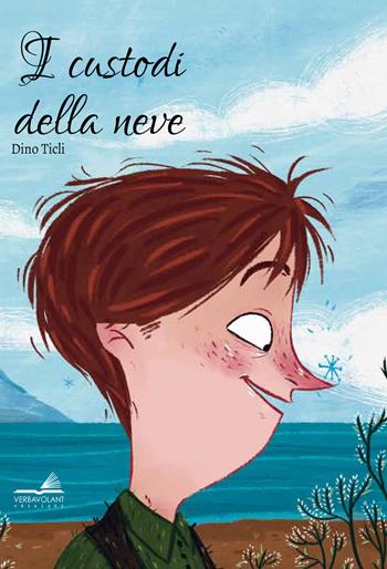 I custodi della neve - Dino Ticli - Libro VerbaVolant edizioni 2017, SegnaSTORIA | Libraccio.it