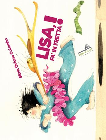 Lisa, fa' in fretta! - Silvia Oriana Colombo - Libro VerbaVolant edizioni 2018, Bambini | Libraccio.it
