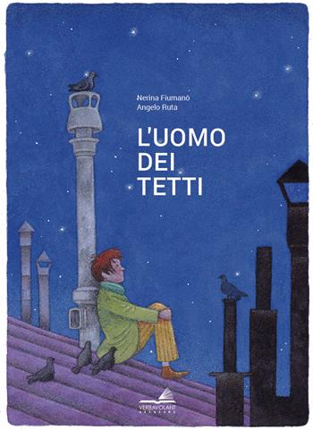 L' uomo dei tetti - Nerina Fiumanò, Angelo Ruta - Libro VerbaVolant edizioni 2018, Libro da parati | Libraccio.it