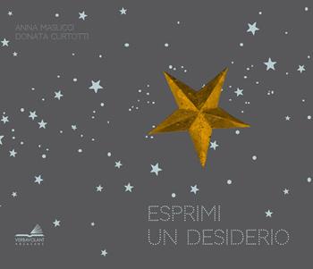 Esprimi un desiderio - Anna Masucci - Libro VerbaVolant edizioni 2018 | Libraccio.it