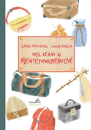 Nel regno di Nientepopodimenochè - Claudia Mencaroni - Libro VerbaVolant edizioni 2021 | Libraccio.it