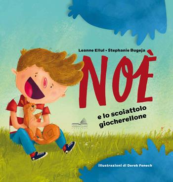 Noè e lo scoiattolo giocherellone - Leanne Ellul, Stephanie Bugeja - Libro VerbaVolant edizioni 2022, Bambini | Libraccio.it