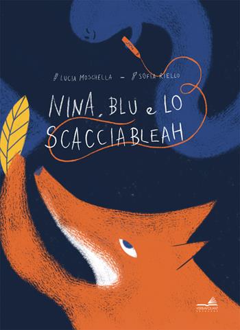 Nina, Blu e lo scacciableah. Ediz. illustrata - Lucia Moschella - Libro VerbaVolant edizioni 2026 | Libraccio.it