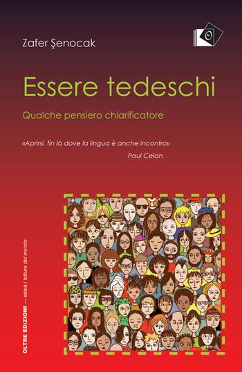 Essere tedeschi. Qualche pensiero chiarificatore - Zafer Senocak - Libro Oltre Edizioni 2017, Piccola biblioteca degli studi | Libraccio.it