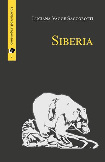 Siberia - Luciana Vagge Saccorotti - Libro Oltre Edizioni 2018, Il dragomanno | Libraccio.it