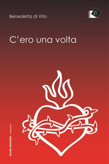 C'ero una volta - Benedetta De Vito - Libro Oltre Edizioni 2019, Letture del mondo | Libraccio.it