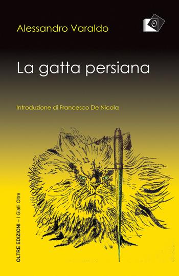 La gatta persiana - Alessandro Varaldo - Libro Oltre Edizioni 2019, I gialli Oltre | Libraccio.it
