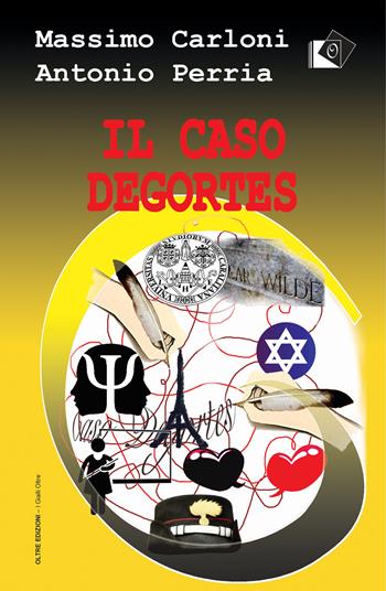 Il caso Degortes - Massimo Carloni, Antonio Perria - Libro Oltre Edizioni 2020, I gialli Oltre | Libraccio.it