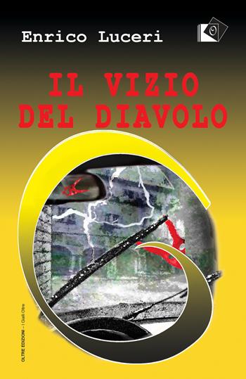 Il vizio del diavolo - Enrico Luceri - Libro Oltre Edizioni 2020, I gialli Oltre | Libraccio.it