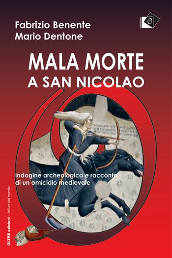 Mala morte a San Nicolao - Fabrizio Benente, Mario Dentone - Libro Oltre Edizioni 2019, Letture del mondo | Libraccio.it