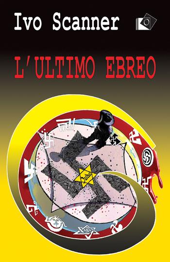 L'ultimo ebreo - Ivo Scanner - Libro Oltre Edizioni 2021, I gialli Oltre | Libraccio.it