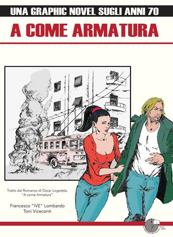 A come armatura. Una graphic novel sugli anni 70 - Francesco Lombardo - Libro La Memoria del Mondo 2016, Librifacendo_fumetti | Libraccio.it
