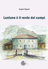 Lontano è il verde dei campi