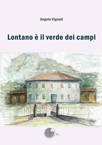 Lontano è il verde dei campi - Angelo Vignati - Libro La Memoria del Mondo 2016, L'albero della memoria | Libraccio.it