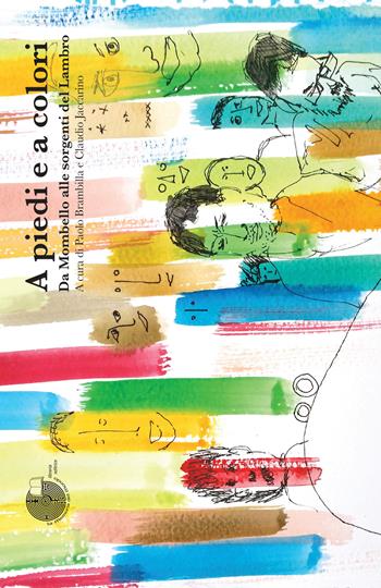 A piedi e a colori. Da Mombello alle sorgenti del Lambro  - Libro La Memoria del Mondo 2016, I libri della conchiglia | Libraccio.it