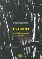 Il buco. Ovvero l'anagramma del buio