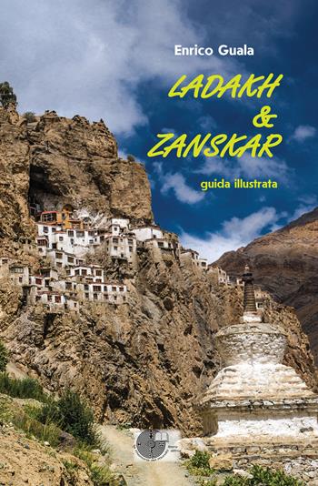 Ladakh & Zanskar. Guida illustrata - Enrico Guala - Libro La Memoria del Mondo 2018, I libri della conchiglia | Libraccio.it