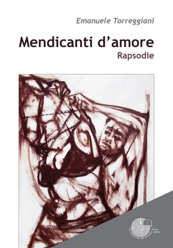 Mendicanti d'amore - Emanuele Torreggiani - Libro La Memoria del Mondo 2018, Radici | Libraccio.it