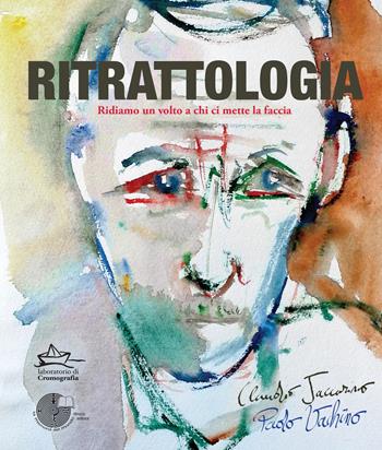 Ritrattologia. Ridiamo un volto a chi ci mette la faccia - Claudio Jaccarino, Paolo Vachino - Libro La Memoria del Mondo 2019 | Libraccio.it