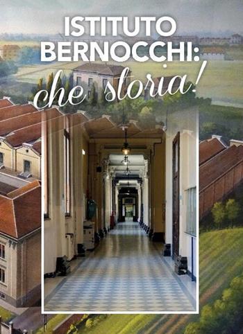 Istituto Bernocchi: che storia! - Gabriella Oldrini, Annalisa Wagner - Libro La Memoria del Mondo 2020 | Libraccio.it