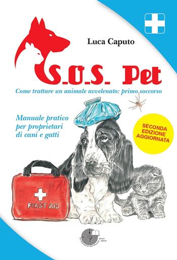 S.O.S. pet come trattare un animale avvelenato: primo soccorso. Manuale pratico per proprietari di cani e gatti - Luca Caputo - Libro La Memoria del Mondo 2020 | Libraccio.it