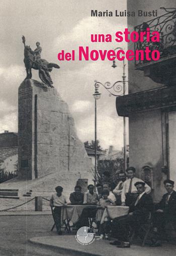 Una storia del Novecento - Maria Luisa Busti - Libro La Memoria del Mondo 2021, L'albero della memoria | Libraccio.it