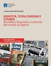 Identità, totalitarismi e stampa. Ricodifica linguistico-culturale dei media di regime