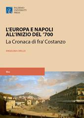 L' Europa e Napoli all'inizio del '700. La cronaca di fra' Costanzo. Nuova ediz.