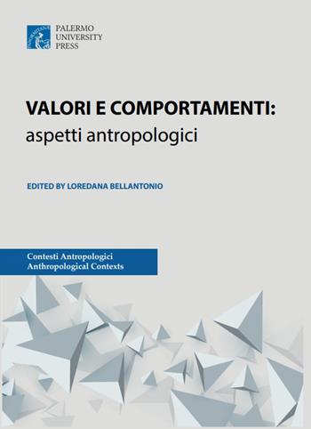 Valori e comportamenti: aspetti antropologici  - Libro Palermo University Press 2017, Contesti Antropologici. Anthropological Contexts | Libraccio.it