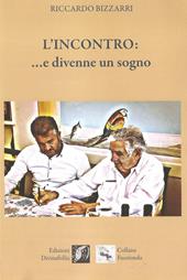 L' incontro: ...e divenne un sogno