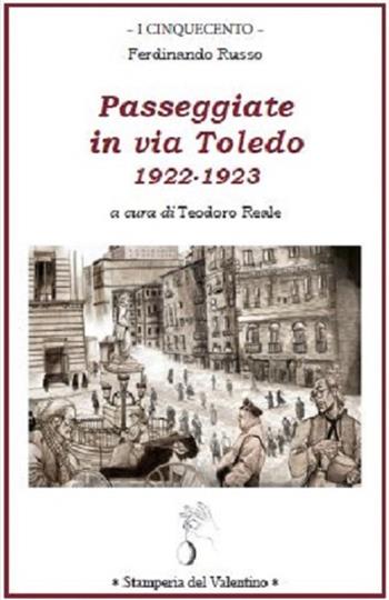 Passeggiate in via Toledo. 1922-1923 - Ferdinando Russo - Libro Stamperia del Valentino 2019, I cinquecento | Libraccio.it