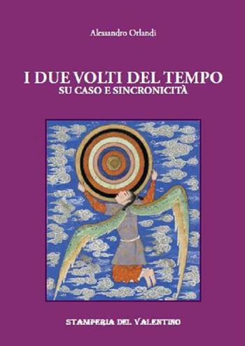 I due volti del tempo. Su caso e sincronicità - Alessandro Orlandi - Libro Stamperia del Valentino 2020, I polifemi | Libraccio.it