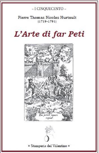 L' arte di far peti - Pierre Thomas Nicolas Hurtault - Libro Stamperia del Valentino 2020, I cinquecento | Libraccio.it