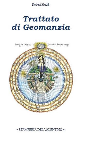 Trattato di geomanzia - Robert Fludd - Libro Stamperia del Valentino 2020, Sotto il cappello | Libraccio.it