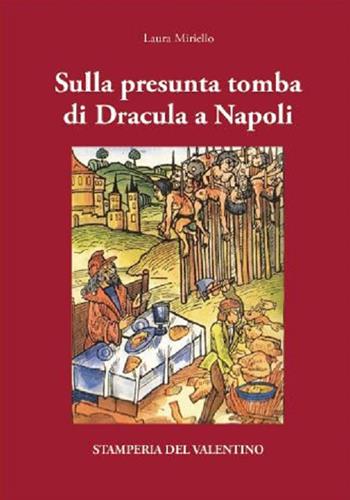 Sulla presunta tomba di Dracula a Napoli - Laura Miriello - Libro Stamperia del Valentino 2021, I polifemi | Libraccio.it