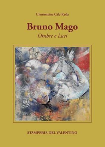 Bruno Mago. Ombre e luci - Clementina Gily Reda - Libro Stamperia del Valentino 2021, I polifemi | Libraccio.it