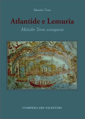 Atlantide e Lemuria. Mitiche Terre scomparse - Edoardo Tinto - Libro Stamperia del Valentino 2021, I polifemi | Libraccio.it