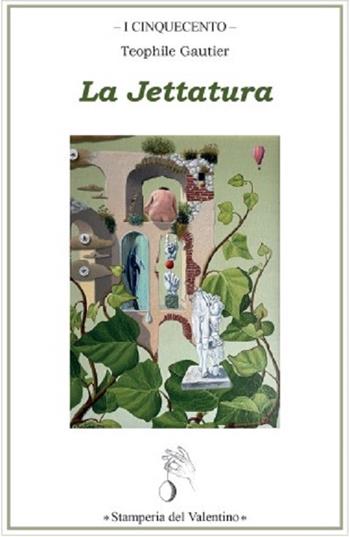 Jettatura - Théophile Gautier - Libro Stamperia del Valentino 2022, I cinquecento | Libraccio.it