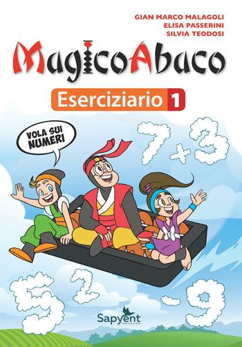 MagicoAbaco. Eserciziario. Vol. 1 - Gian Marco Malagoli, Elisa Passerini, Silvia Teodosi - Libro Sapyent 2016 | Libraccio.it