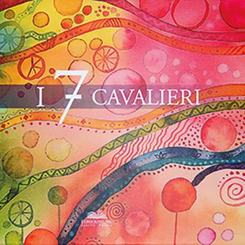I 7 Cavalieri  - Libro Eurocromlibri Zanotto Editore 2017 | Libraccio.it