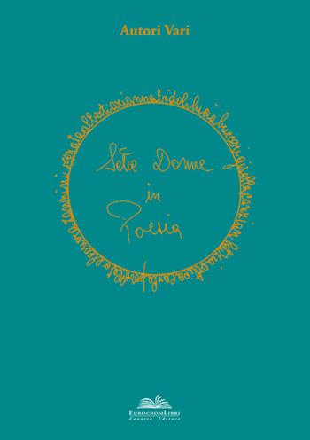 Sette donne in poesia  - Libro Eurocromlibri Zanotto Editore 2018 | Libraccio.it