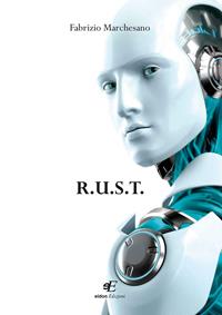 R.U.S.T. - Fabrizio Marchesano - Libro Eidon Edizioni 2017, San Giorgio | Libraccio.it
