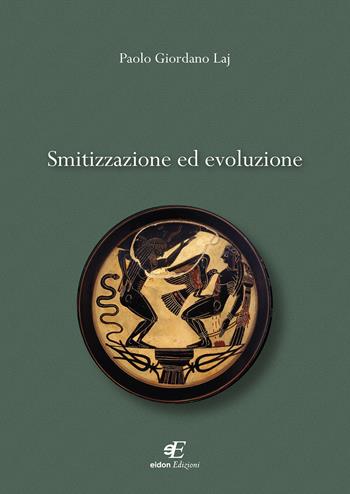 Smitizzazione ed evoluzione - Paolo Giordano Laj - Libro Eidon Edizioni 2018, Daphne | Libraccio.it